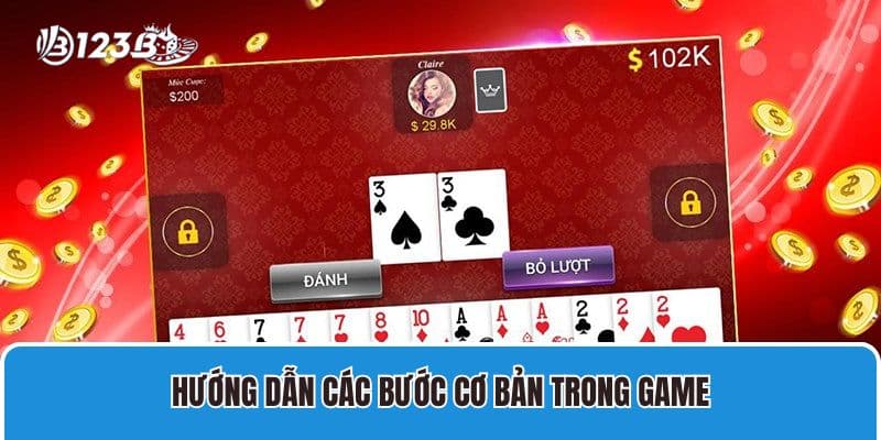 Hướng dẫn các bước cơ bản trong game đánh bài tiến lên miền Nam