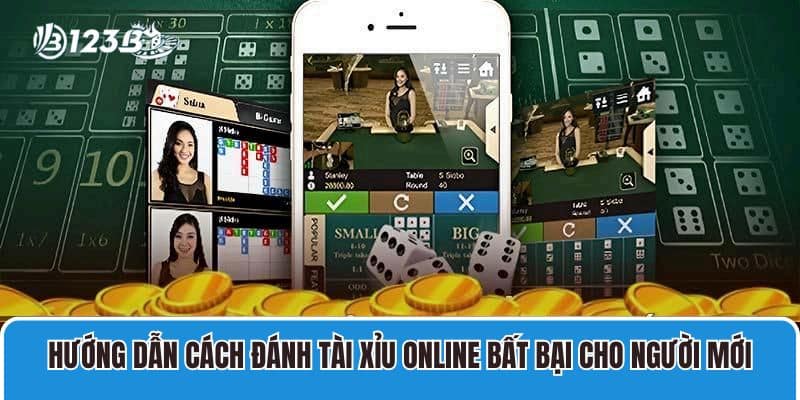 Hướng dẫn cách đánh tài xỉu online bất bại cho người mới