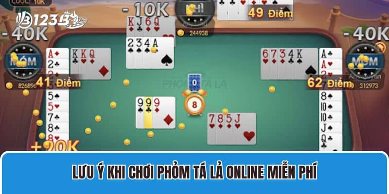 Lưu ý khi chơi Phỏm Tá Lả online miễn phí