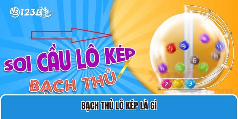 Bạch thủ lô kép là gì