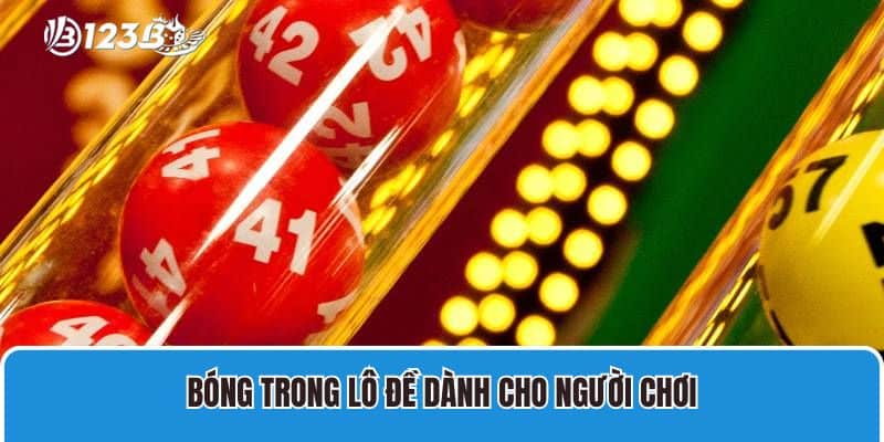 Bóng trong lô đề dành cho người chơi