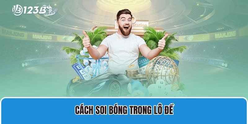 Cách soi bóng trong lô đề