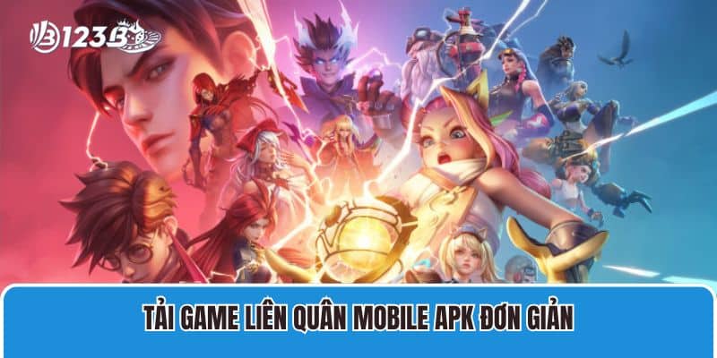 Tải Liên Quân Mobile Apk về máy cực dễ dàng