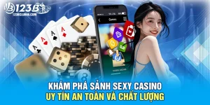 Sảnh Sexy Casino 123B