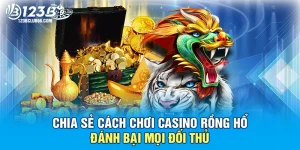 Casino Rồng Hổ 123B