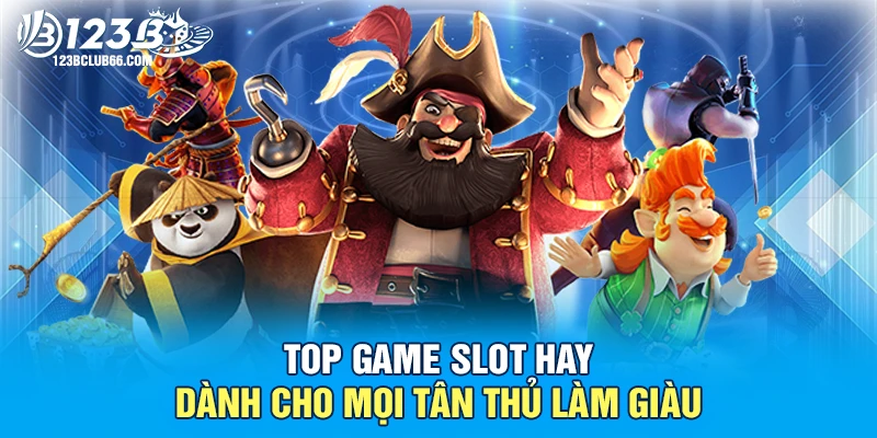 Top Game Slot Hay 123B