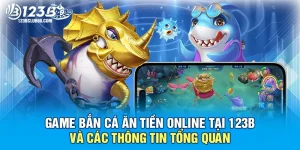 Game Bắn Cá Ăn Tiền 123B